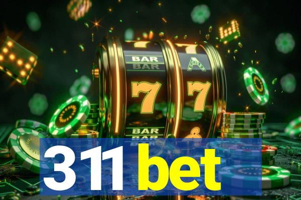 311 bet